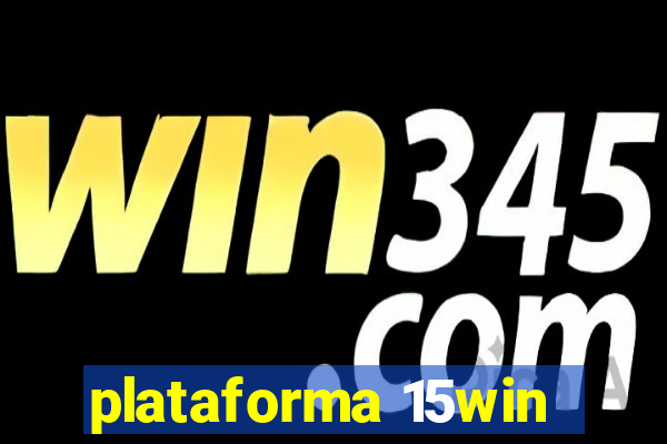 plataforma 15win